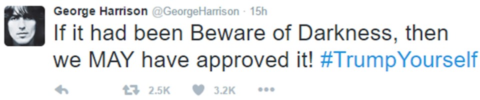  They then joked in another tweet: If it had been Beware of Darkness, then we MAY have approved it!" and followed it with the hashtag: "TrumpYourself"