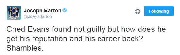  This was the tweet Joey Barton sent out after Ched Evans was found not guilty of rape