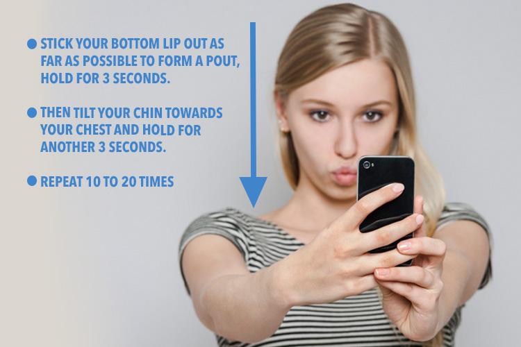 pouting a slowly moving your chin towards your chest can also prevent a double chin