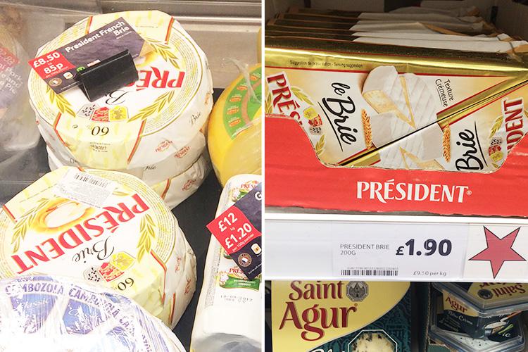  President Brie was found to be even cheaper over the fresh food counter at Tesco