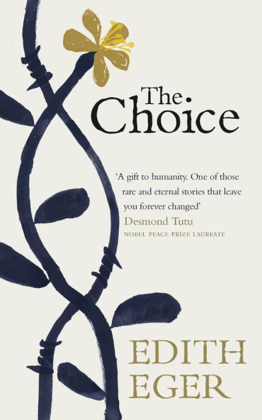  Edith's book, The Choice, deals with the hellish experiences she suffered at Auschwitz