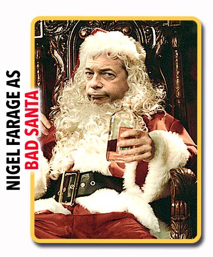  Former Ukip leader was cast as the boozy, chain-smoking Bad Santa