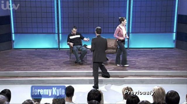 The cheating came out on an episode of the Jeremy Kyle Show