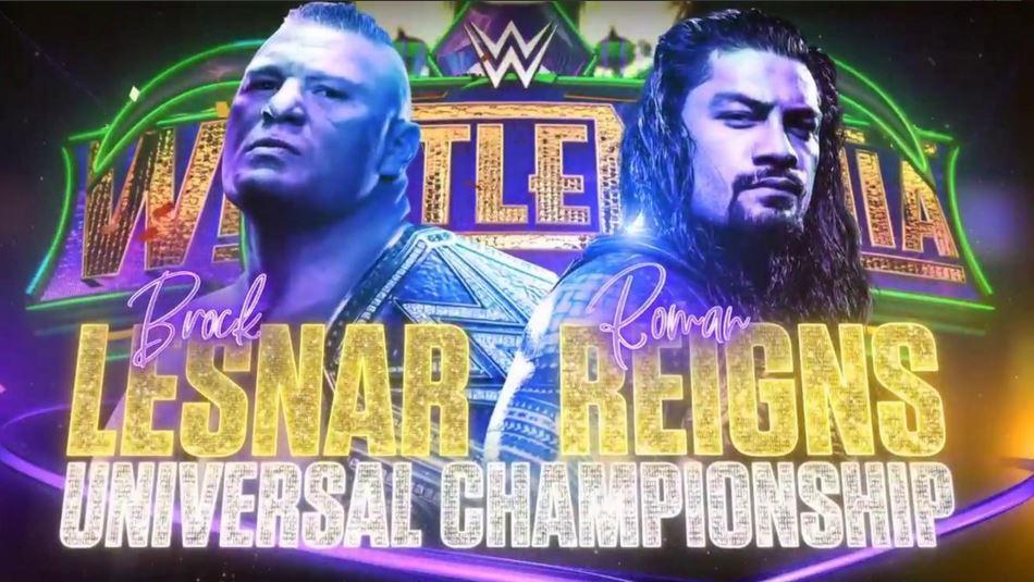 Lesnar and Reigns will go one-on-one at WrestleMania