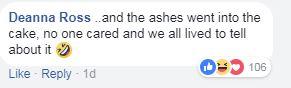  The ashes may have gone into the cake but 'we all lived to tell about it.'