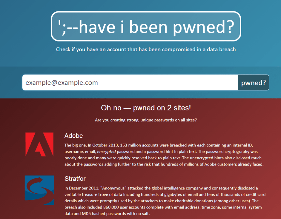  If your worried your email account has been hacked, your first port of call should be the Have I Been Pwned website