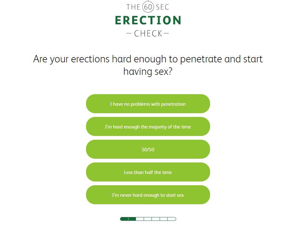 You'll be asked to rate if your erections are hard enough to begin having sex