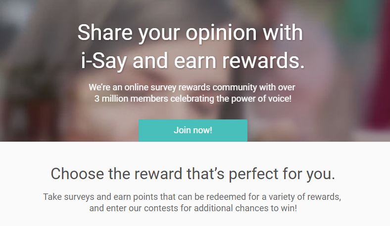  You can fill out surveys with I-Say and get paid for it