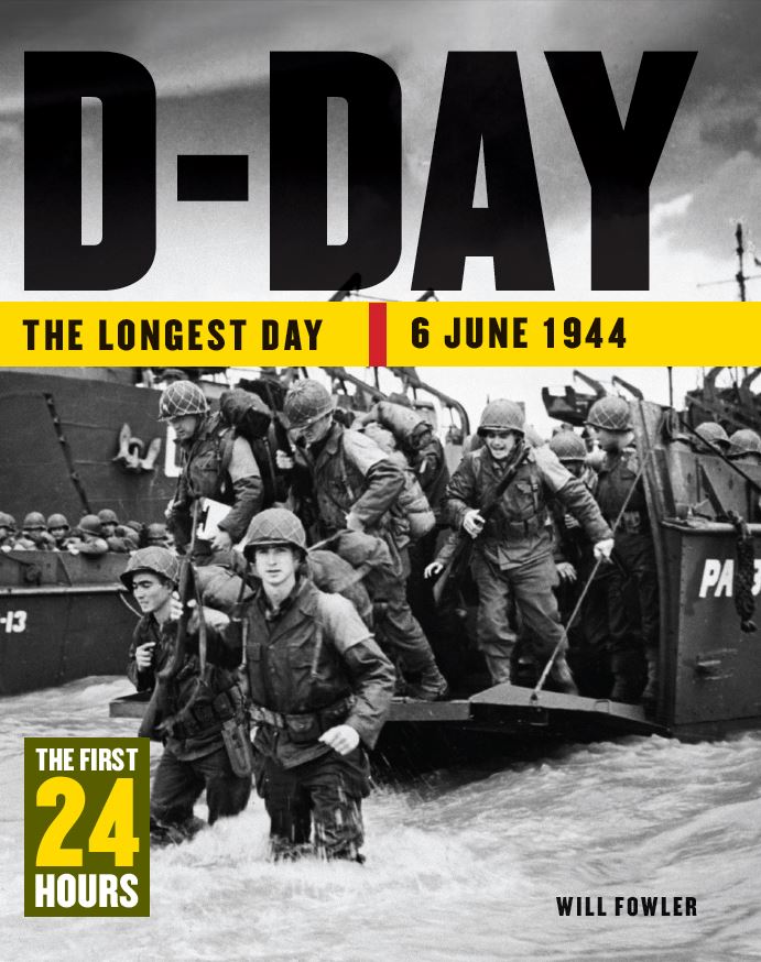  D Day: The First 24 Hours by Will Fowler is a new photography book released in 2019 for the 75th anniversary