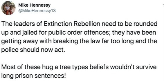 One Twitter user said the leaders of the Extinction Rebellion should be rounded up and jailed