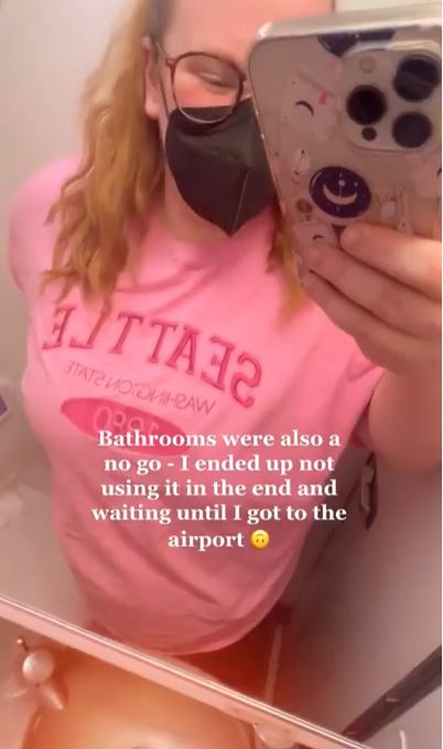 She also said she couldn't even use the bathroom