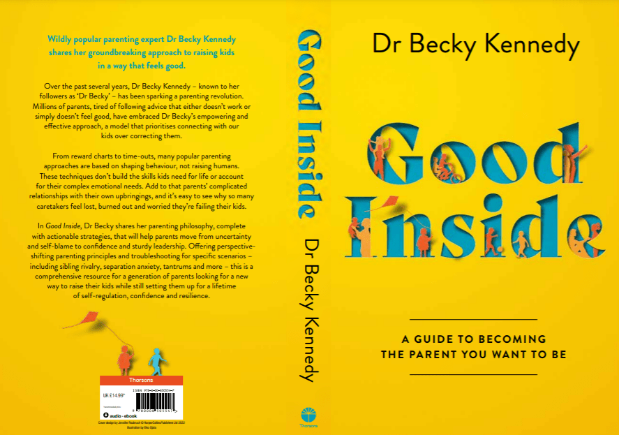 Good Inside – a Practical Guide to Becoming the Parent You Want to Be by Dr Becky Kennedy is out now