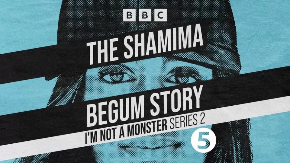 The BBC has said the series - entitled 'I’m Not a Monster' – will give a 'full account' of Begum’s story