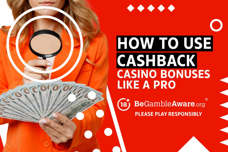 How to use cashback casino bonuses like a pro. 18+ BeGambleAware.org Please play responsibly.