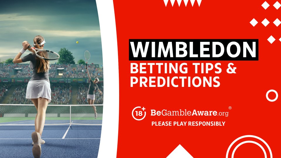 Wimbledon betting tips and predictions. 18+ BeGambleAware.org Please play responsibly.