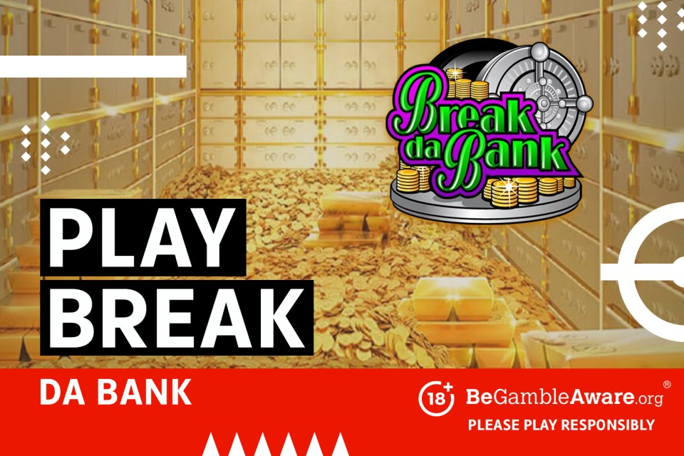 Play Break da Bank. 18+ BeGambleAware.org Please play responsibly.