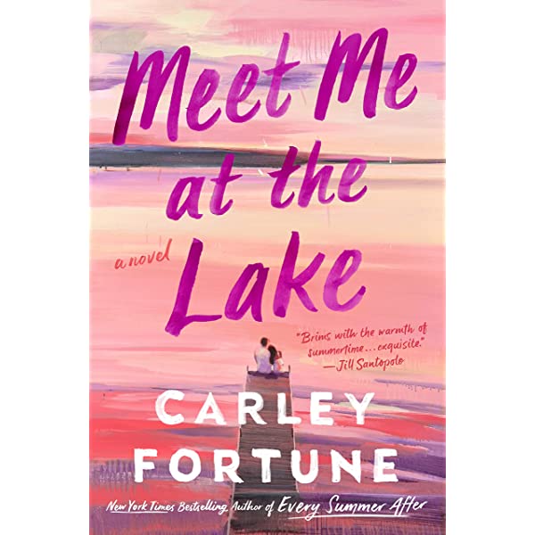 MEET ME AT THE LAKE CARLEY FORTUNE