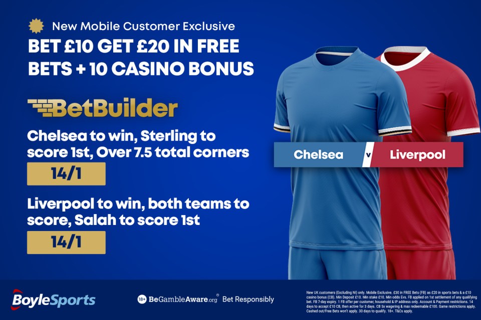 Chelsea vs Liverpool: Get £20 in free bets and £10 casino bonus, plus Salah and Sterling price boosts with BoyleSports