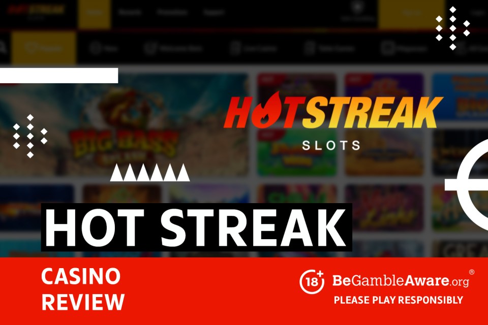 Hot Streak casino review. 18+ BeGambleAware.org Please play responsibly.