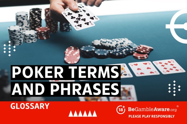 Poker terms and phrases glossary