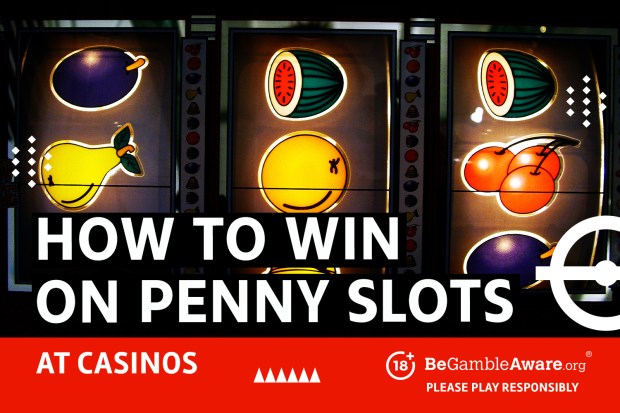 How to win on penny slots at casinos