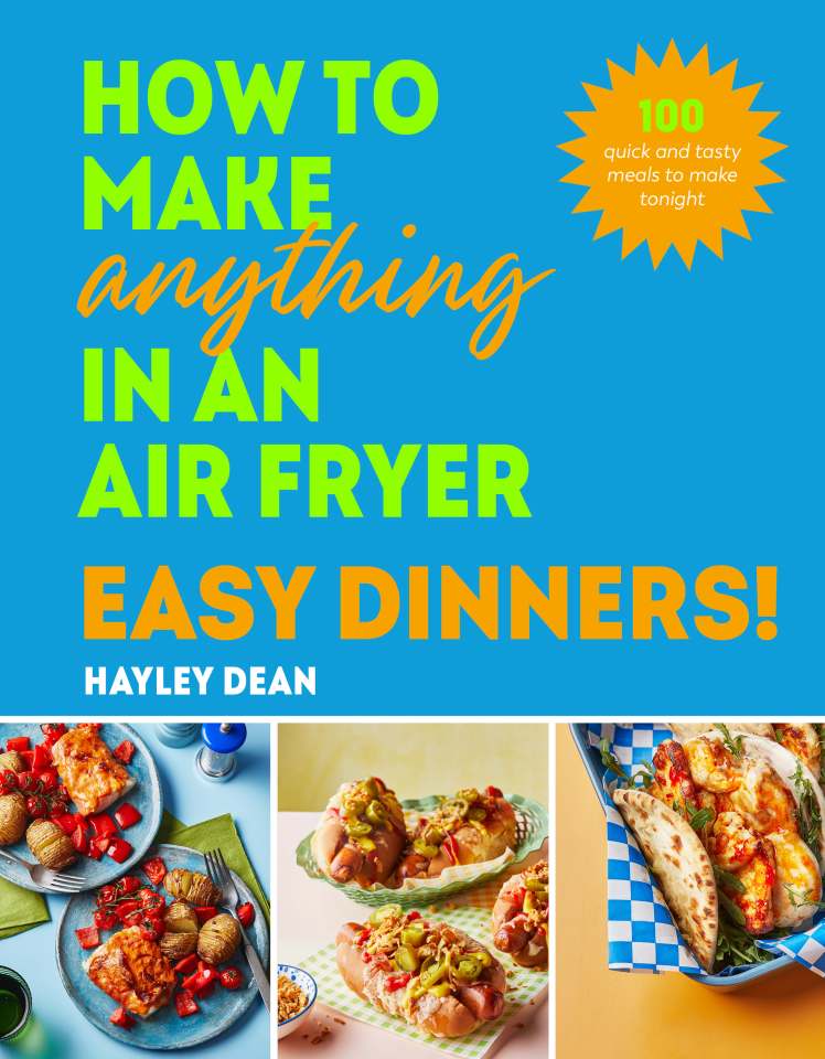 How To Make Anything In An Air Fryer, by Hayley Dean, smashes the stereotypes that they are only good for warming chips