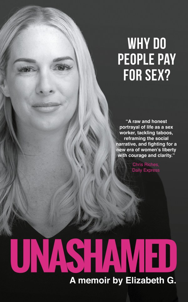 Elizabeth has written a book called Unashamed: Why Do People Pay For Sex?