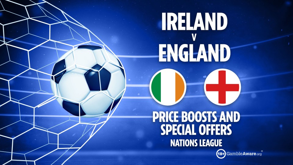 Ireland vs England: Price boosts and specials offers for Nations League showdown