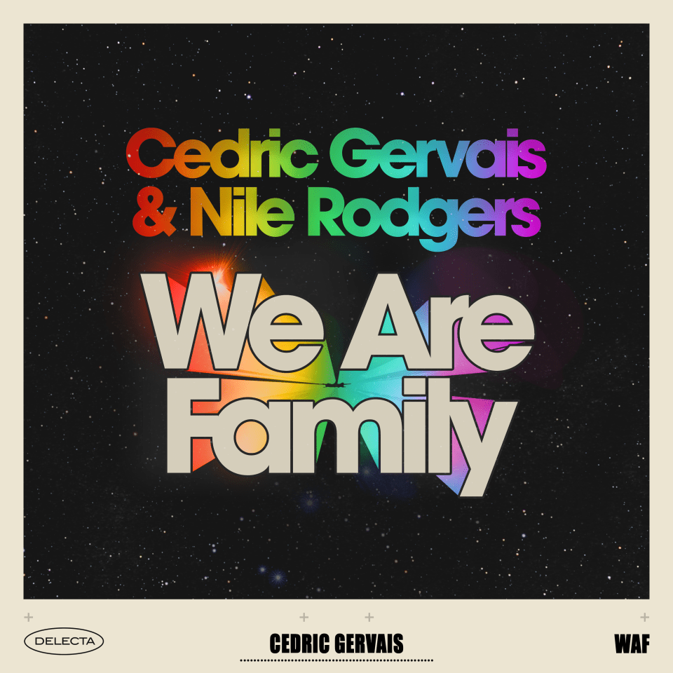 Cedric Gervais and Nile Rodgers - We Are Family is out now