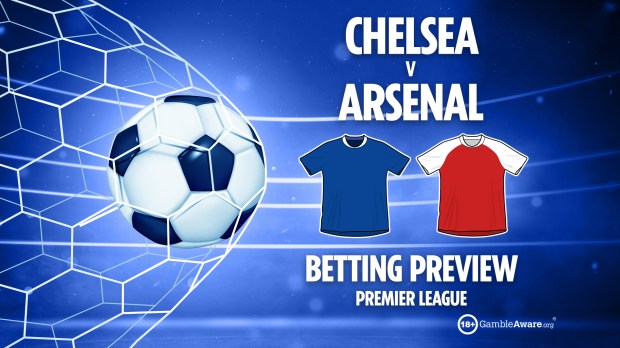 a betting preview for chelsea v arsenal in the premier league