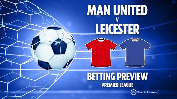 man united v leicester betting preview premier league