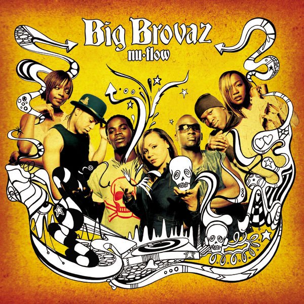 Big Brovaz are known for their hit album Nu Flow