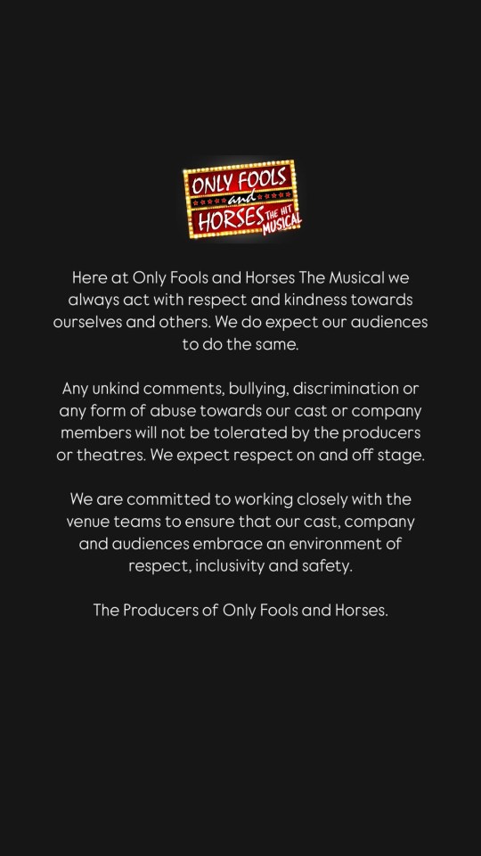 The stage show’s bosses to issue an online statement condemning the behaviour and warning abuse will not be tolerated