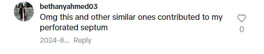 Screenshot of a social media comment stating that similar posts contributed to a perforated septum.