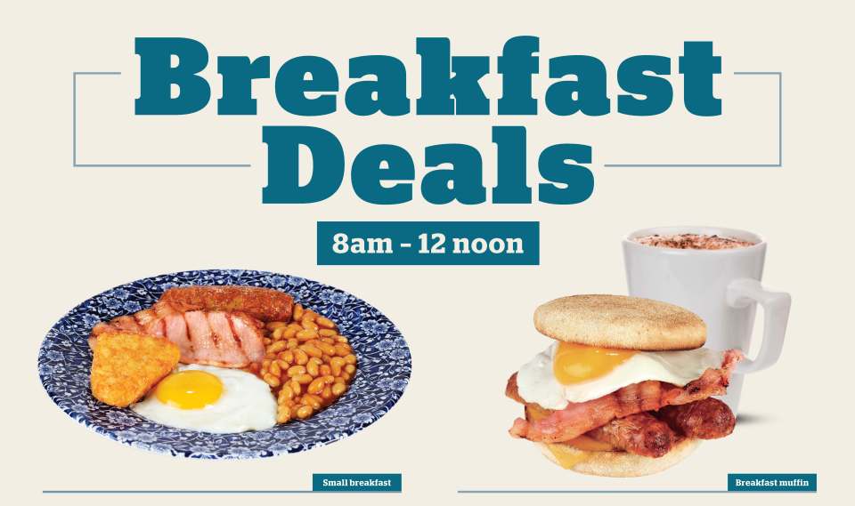 Breakfast deals: 8am-12 noon; small breakfast and breakfast muffin.