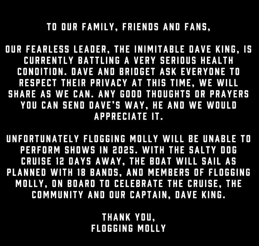 Announcement that Flogging Molly will not perform shows in 2025 due to Dave King's health condition.